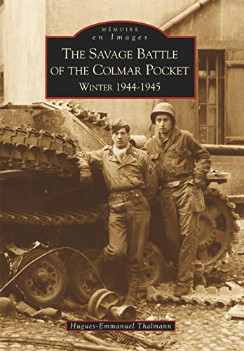 Savage Battle of the Colmar Pocket (The)