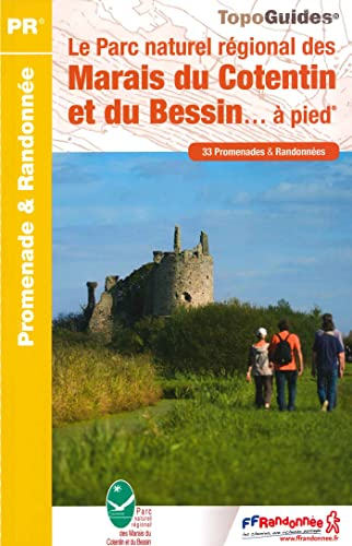 Le parc naturel régional des marais du Cotentin et du Bessin... à pied : 33 promenades et randonnées