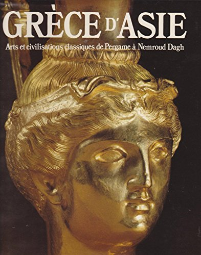 L'Art antique au Proche-Orient. Vol. 1. Grèce d'Asie : arts et civilisations classiques de Pergame à