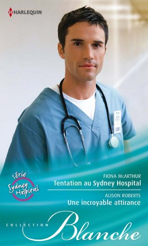 Tentation au Sydney Hospital. Une incroyable attirance