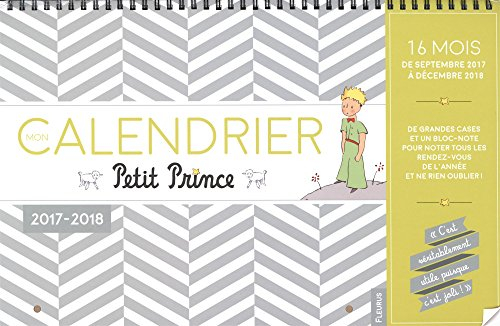 Mon calendrier Petit Prince 2017-2018 : 16 mois, de septembre 2017 à décembre 2018