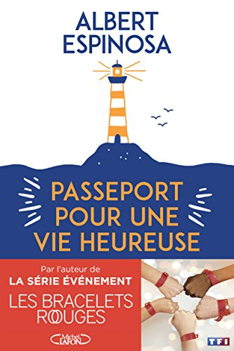 Passeport pour une vie heureuse : les secrets que je ne t'ai jamais racontés
