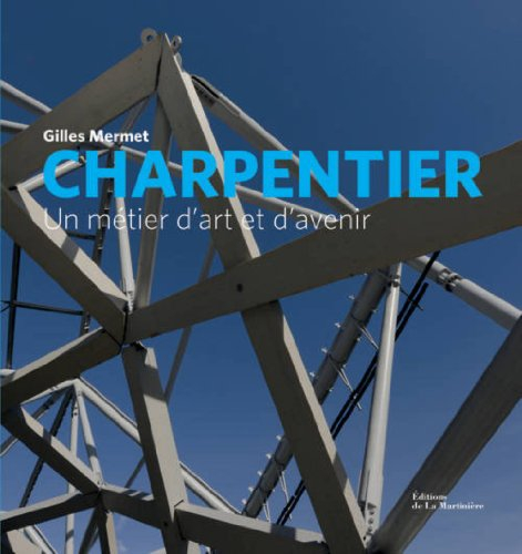 Charpentier : un métier d'art et d'avenir