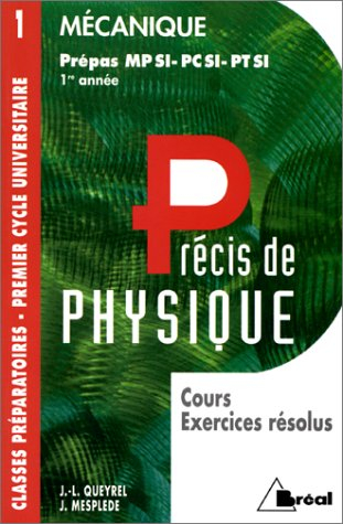 Précis de physique. Vol. 1. Mécanique : MPSI, PCSI, PTSI 1re année