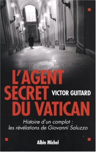L'agent secret du Vatican : histoire d'un complot : les révélations de Giovanni Saluzzo