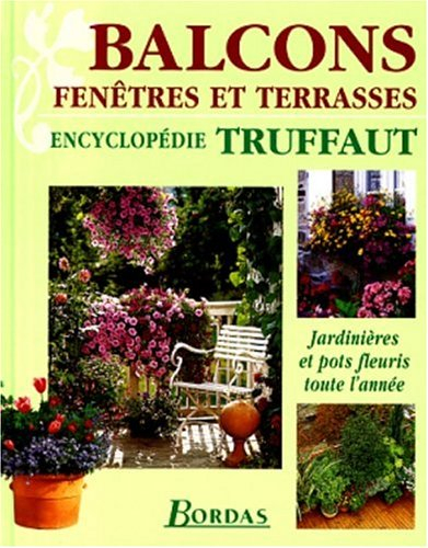Balcons, fenêtres et terrasses : jardinières et pots fleuris toute l'année