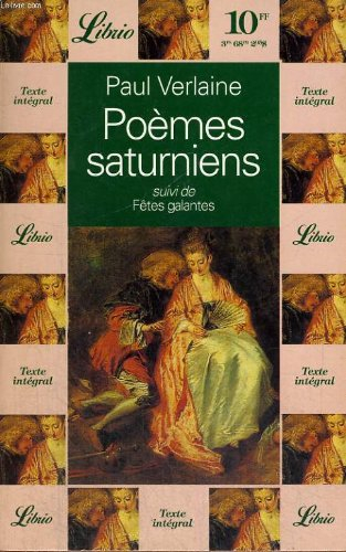 poemes saturniens , suivi de fetes galantes