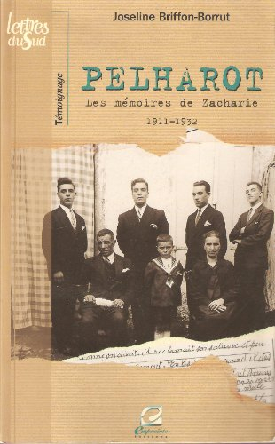 Pelharot : les mémoires de Zacharie : 1911-1932