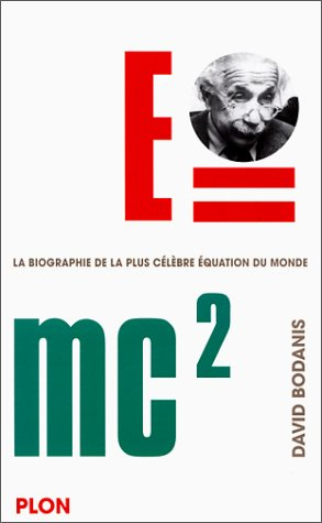 E=mc2 : la biographie de la plus célèbre équation du monde