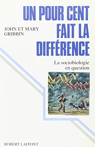 Un pour cent fait la différence : la sociobiologie de l'être humain
