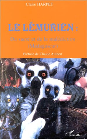 Le lémurien : du sacré et de la malédiction (Madagascar)