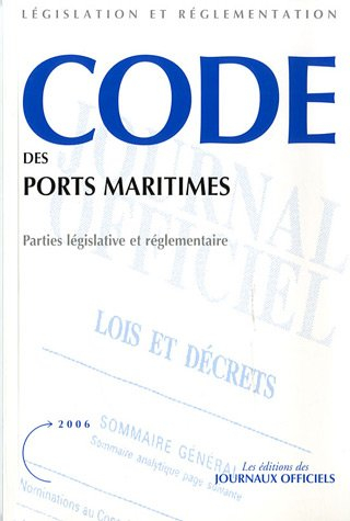 Le code des ports maritimes : parties législative et réglementaire