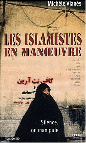 Silence, on manipule : les islamistes en manoeuvre : Grenoble, Lille, Lyon, Marcq-en-Baroeul, Marsei