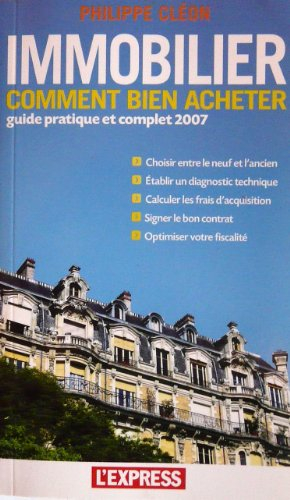 immobilier comment bien acheter, guide pratique et complet 2007
