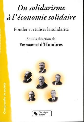 Du solidarisme à l'économie solidaire : fonder et réaliser la solidarité