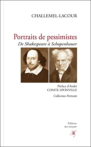 Portraits de pessimistes : de Shakespeare à Schopenhauer