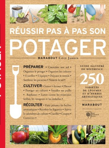 Réussir pas à pas son potager