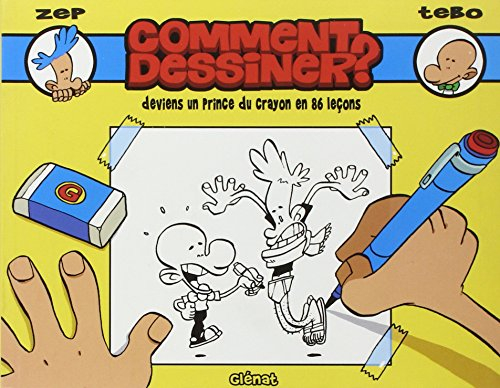 Comment dessiner ? : deviens un prince du crayon en 86 leçons