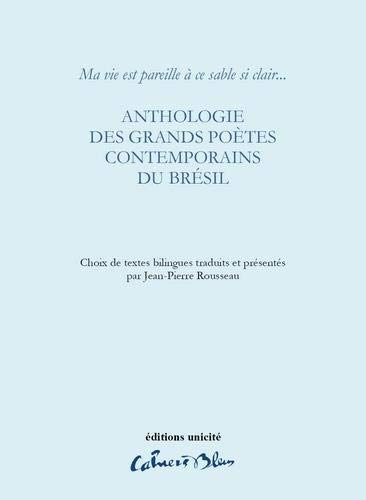 Anthologie des grands poètes contemporains du Brésil : ma vie est pareille à ce sable si clair...