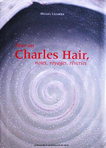 Pour un Charles Hair, notes, voyages, rêveries
