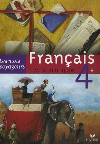 Français, livre unique 4e : textes, écriture, langue