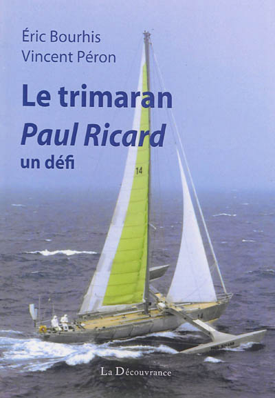 Le trimaran Paul Ricard, un défi