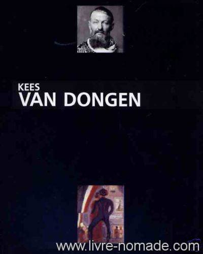 Van Dongen, le peintre : 1877-1968