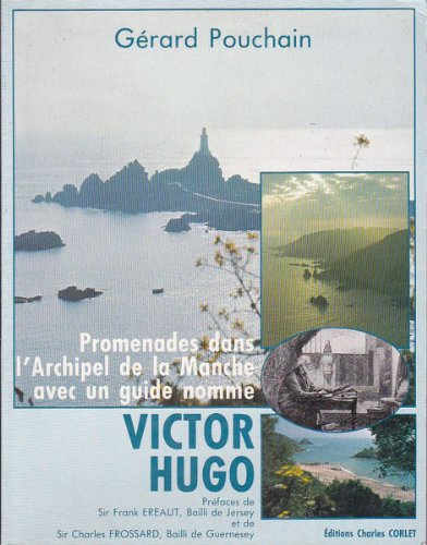 Promenades dans l'archipel de la Manche avec un guide nommé Victor Hugo