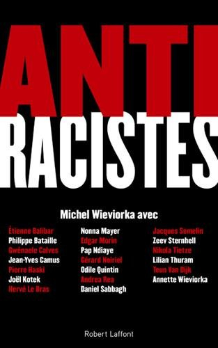 Antiracistes : connaître le racisme et l'antisémitisme pour mieux les combattre
