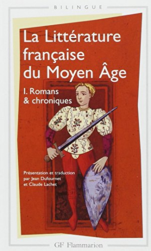 La littérature française du Moyen Age. Vol. 1. Romans et chroniques
