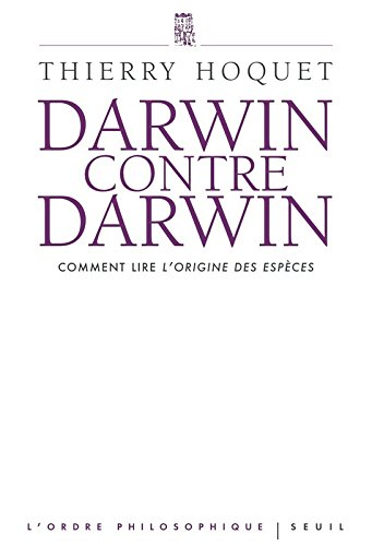 Darwin contre Darwin : comment lire L'origine des espèces