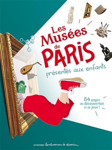 Les musées de Paris présentés aux enfants : 84 pages de découvertes et de jeux