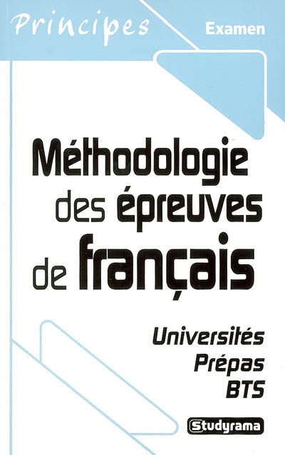 Méthodologie des épreuves de français : 1ers cycles universitaires, prépas et BTS