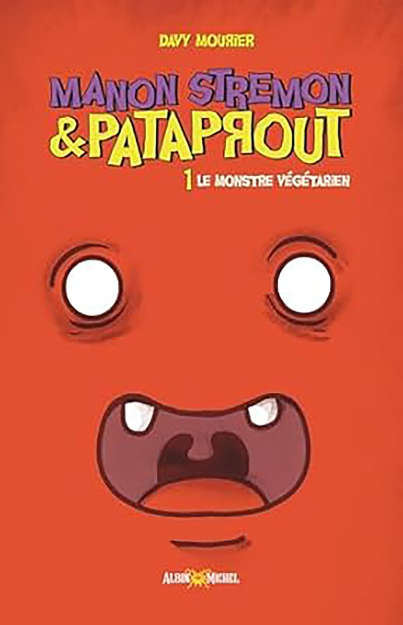 Manon Stremon & Pataprout. Vol. 1. Le monstre végétarien
