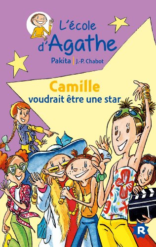 L'école d'Agathe. Vol. 7. Camille voudrait être une star