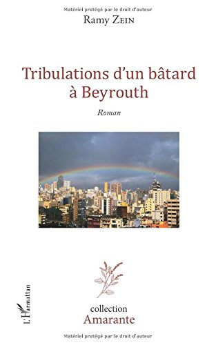 Tribulations d'un bâtard à Beyrouth