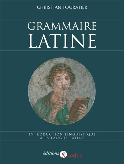 Grammaire latine : introduction linguistique à la langue latine