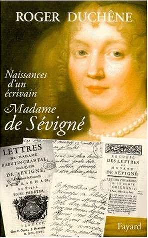 Naissance d'un écrivain, Madame de Sévigné