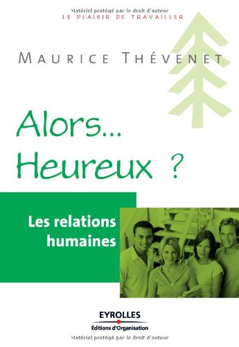 Les relations humaines : alors heureux ?