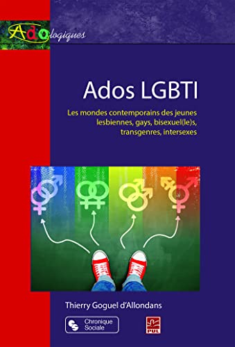 Ados LGBTI : mondes contemporains des jeunes lesbiennes, gay, bisexuel(le)s, transgenres...