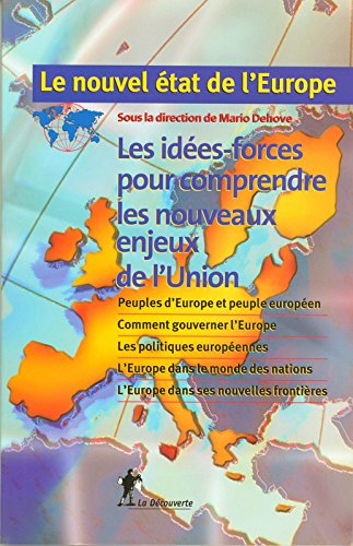 Le nouvel état de l'Europe : les idées-forces pour comprendre les nouveaux enjeux de l'Union