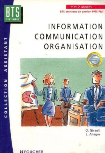 information, communication, organisation, tome 1 : bts assistant de gestion de pme