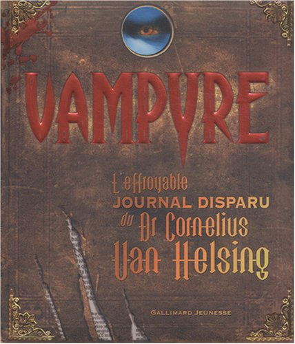Vampyre : l'effroyable journal retrouvé du Dr Cornelius Van Helsing et de son fidèle compagnon Gusta