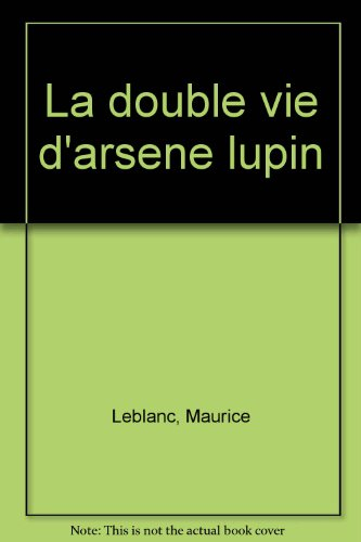 La Double vie d'Arsène Lupin