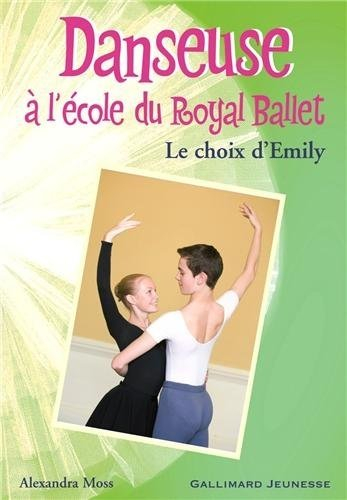 Danseuse à l'école du Royal Ballet. Vol. 8. Le choix d'Emily