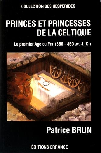 Princes et princesses de la Celtique : le premier âge du fer en Europe, 850-450 av. J.-C.