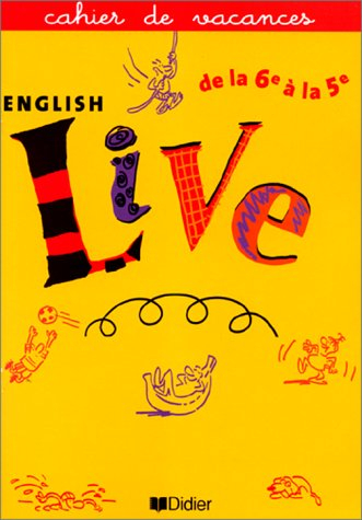 English live, cahier de vacances : de la 6e à la 5e