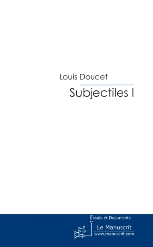 Subjectiles I