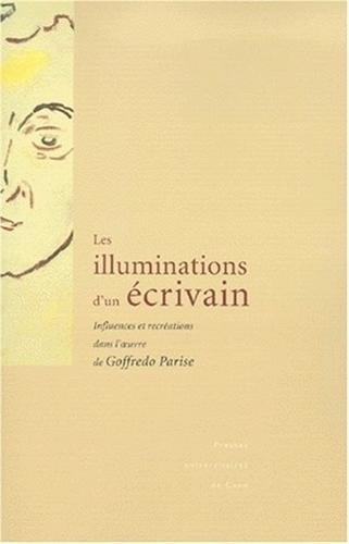 Les illuminations d'un écrivain : influences et recréations dans l'oeuvre de Goffredo Parise : actes