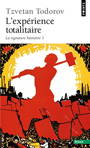 La signature humaine. Vol. 1. L'expérience totalitaire
